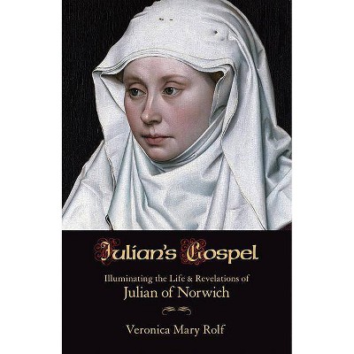 Julian's Gospel - by  Veronica Mary Rolf (Paperback)