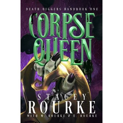 Corpse Queen - by  Stacey Rourke (Paperback)