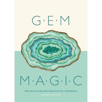 Gem Magic - by  Raymond Walters (Hardcover)