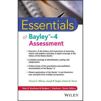 Essentials of Bayley-4 Assessment - (Essentials of Psychological Assessment) by  Vincent C Alfonso & Joseph R Engler & Andrea D Turner (Paperback)