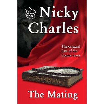 The Mating - (Law of the Lycans) 2nd Edition by  Nicky Charles (Paperback)