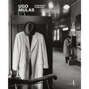 Ugo Mulas: The Process of Photography - by  Denis Curti & Alberto Salvadori (Hardcover) - 1 of 1