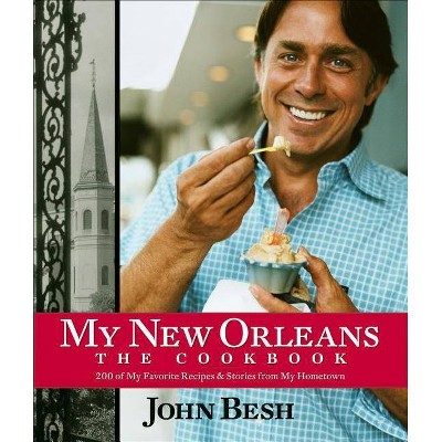 My New Orleans, 1 - (John Besh) by  John Besh (Hardcover)