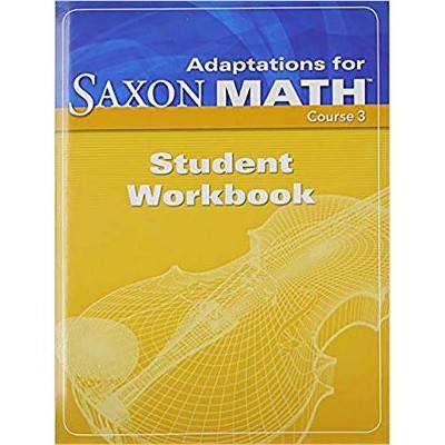 Adaptations Student Workbook - (Saxon Math Course 3) by  Saxpub (Paperback)