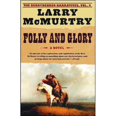 Folly and Glory - (Berrybender Narratives) by  Larry McMurtry (Paperback)