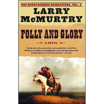 Folly and Glory - (Berrybender Narratives) by  Larry McMurtry (Paperback)