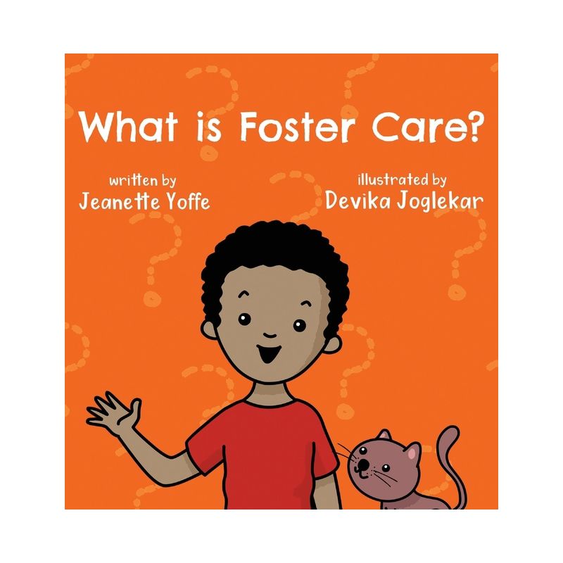 What is Foster Care? For Kids - (What Is?) by  Jeanette Yoffe (Hardcover), 1 of 2