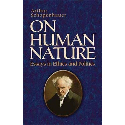 On Human Nature - (Dover Books on Western Philosophy) by  Arthur Schopenhauer (Paperback)