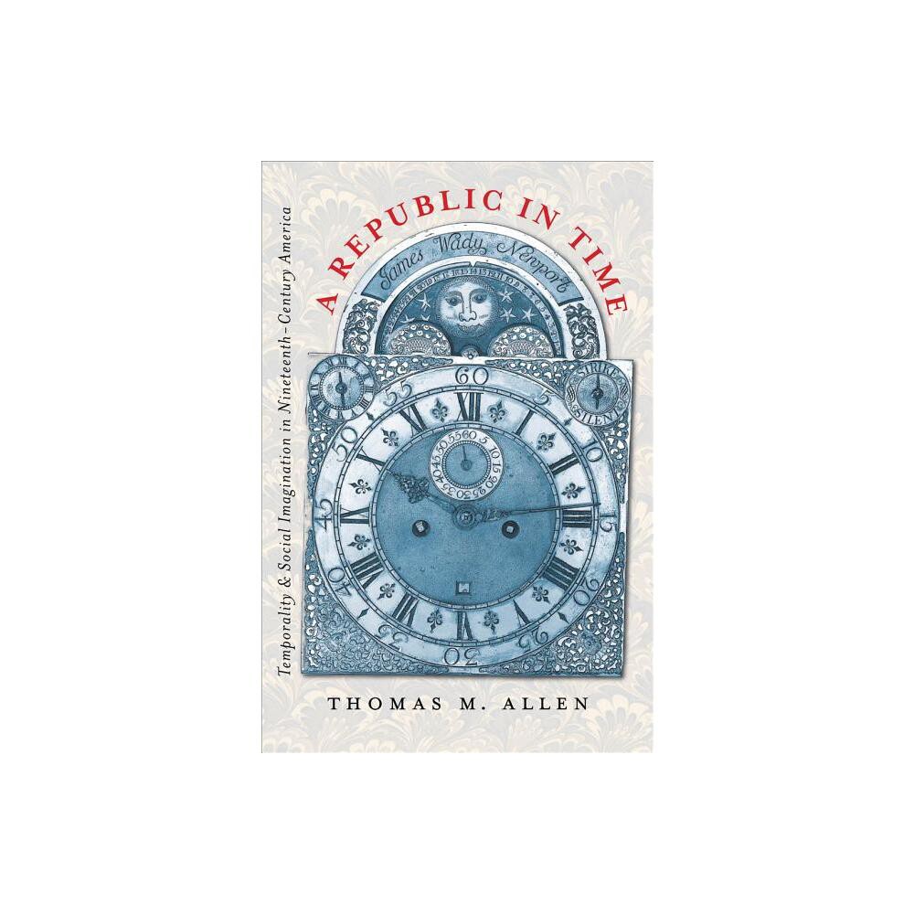 A Republic in Time - by Thomas M Allen (Paperback)