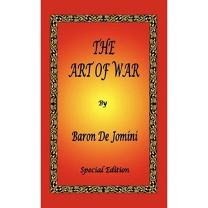 The Art of War by Baron De Jomini - Special Edition - by  Antoine Henri de Jomini (Hardcover) - 1 of 1