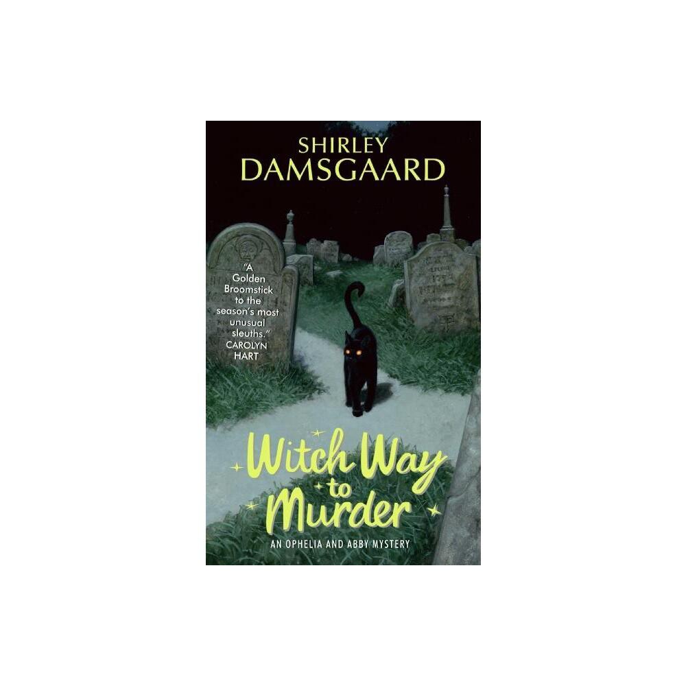 Witch Way to Murder - (Abby and Ophelia) by Shirley Damsgaard (Paperback)