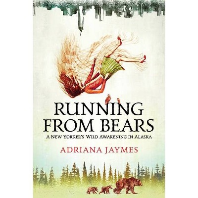 Running from Bears - by  Adriana Jaymes (Paperback)