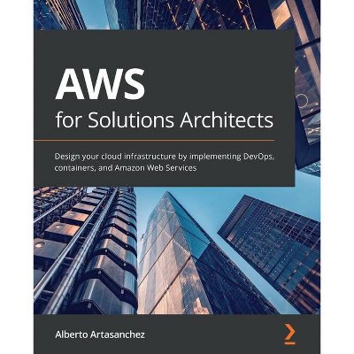 AWS for Solutions Architects - by  Alberto Artasanchez (Paperback)