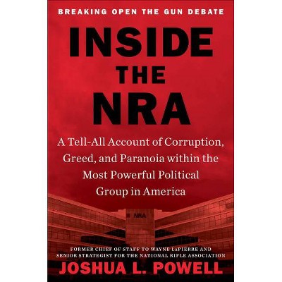 Inside the NRA - by  Joshua L Powell (Hardcover)