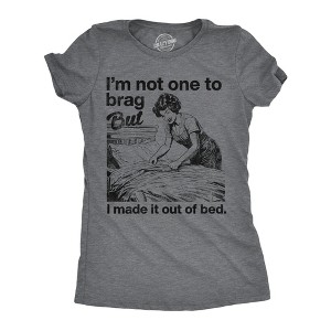 Womens Funny T Shirts Im Not One To Brag But I Made It Out Of Bed Sarcastic Graphic Novelty Tee For Ladies - Crazy Dog Women's T Shirt - 1 of 4