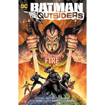 Batman & the Outsiders Vol. 3: The Demon's Fire - by  Bryan Hill (Paperback)