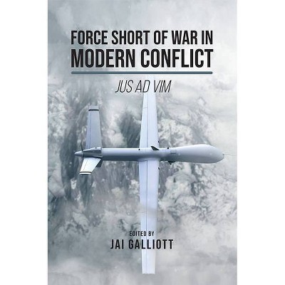 Force Short of War in Modern Conflict - by  Jai Galliott (Paperback)