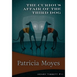The Curious Affair of the Third Dog - (Henry Tibbett) by  Patricia Moyes (Paperback) - 1 of 1