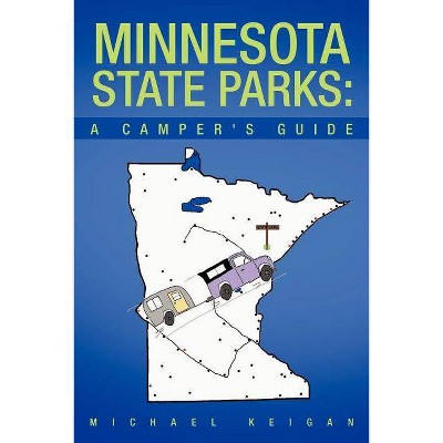 Minnesota State Parks - by  Michael Keigan (Paperback)