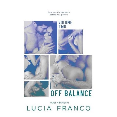 Off Balance Volume II - by  Lucia Franco (Hardcover)