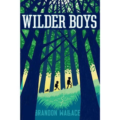 Wilder Boys - by  Brandon Wallace (Hardcover)