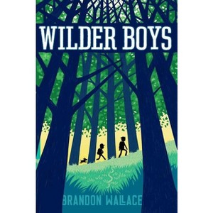 Wilder Boys - by  Brandon Wallace (Hardcover) - 1 of 1