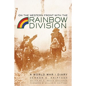 On the Western Front with the Rainbow Division - by  Vernon E Kniptash (Paperback) - 1 of 1