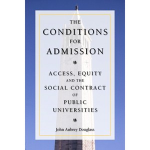 The Conditions for Admission - by  John Aubrey Douglass (Hardcover) - 1 of 1