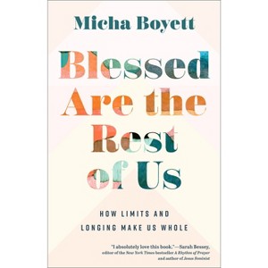 Blessed Are the Rest of Us - by  Micha Boyett (Paperback) - 1 of 1