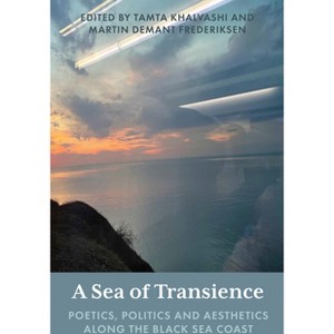 A Sea of Transience - by  Tamta Khalvashi & Martin Demant Frederiksen (Paperback) - 1 of 1