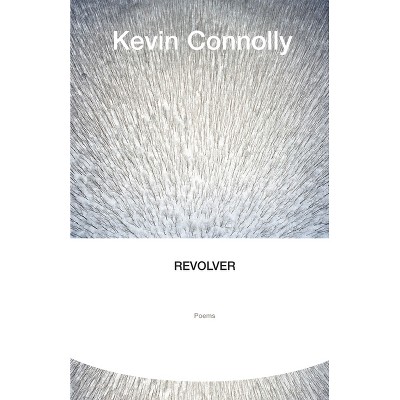 Revolver - by  Kevin Connolly (Paperback)