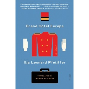 Grand Hotel Europa - by  Ilja Leonard Pfeijffer (Paperback) - 1 of 1