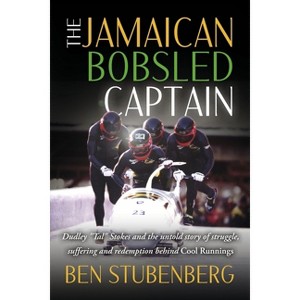 The Jamaican Bobsled Captain - by  Ben Stubenberg (Paperback) - 1 of 1