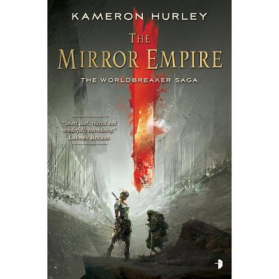 The Mirror Empire - (Worldbreaker Saga) by  Kameron Hurley (Paperback)