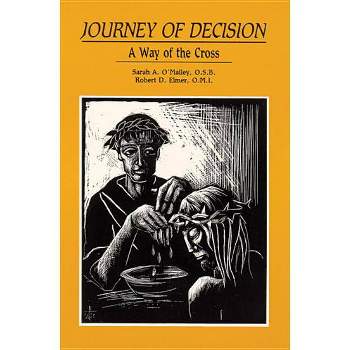 Journey of Decision: A Way of the Cross - (Advent/Christmas) by  Sarah a O'Malley & Robert D Eimer (Paperback)