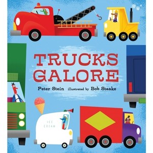 Trucks Galore - by  Peter Stein (Hardcover) - 1 of 1