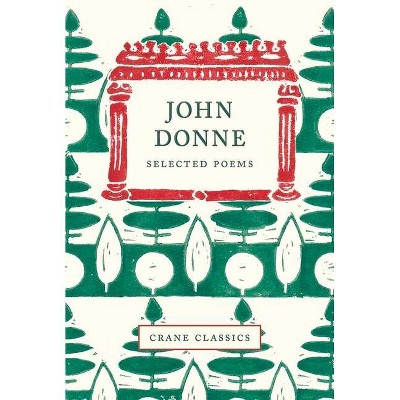 John Donne: Selected Poems - (Crane Classics) (Hardcover)