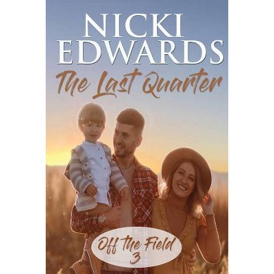 The Last Quarter - by  Nicki Edwards (Paperback)