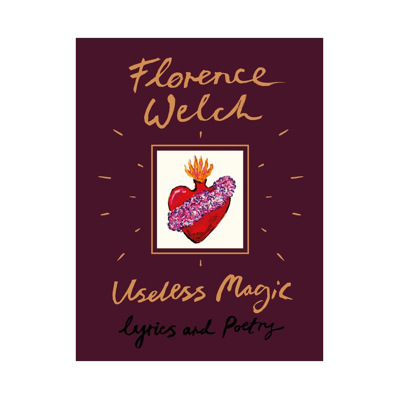 Useless Magic : Lyrics and Poetry -  by Florence Welch (Hardcover), 1 of 2