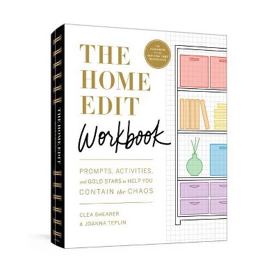 The Home Edit Workbook - by Clea Shearer & Joanna Teplin (Paperback)