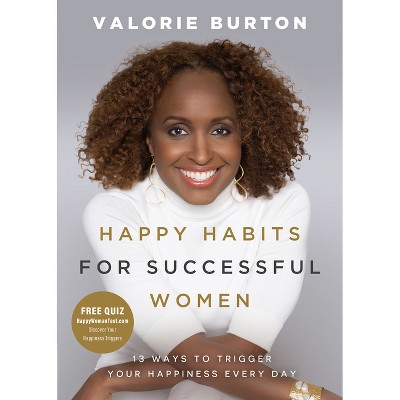 Happy Habits for Successful Women - by  Valorie Burton (Paperback)