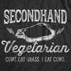 Mens Secondhand Vegetarian Cows Eat Grass I Eat Cows T Shirt Funny Plant-Based Tee - Crazy Dog Men's T Shirt - 2 of 4