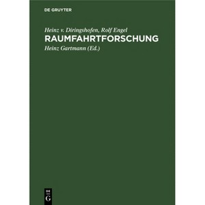 Raumfahrtforschung - by  Heinz V Diringshofen & Rolf Engel (Hardcover) - 1 of 1