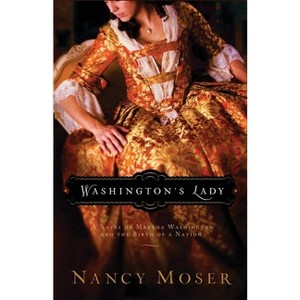 Washington's Lady - (Women of History) by  Nancy Moser (Paperback) - 1 of 1