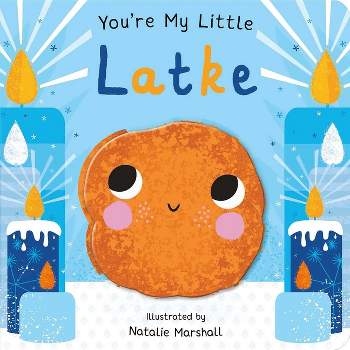 You're My Little Latke - by Natalie Marshal (Board Book)