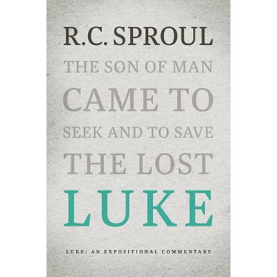 Luke - (Expositional Commentary) by  R C Sproul (Hardcover)