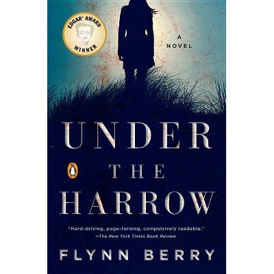 Under the Harrow - by Flynn Berry (Paperback)