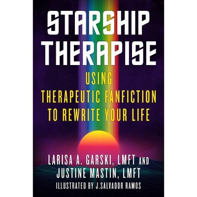 Starship Therapise - by  Larisa A Garski & Justine Mastin (Paperback)