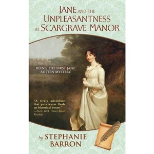 Jane and the Unpleasantness at Scargrave Manor - (Being a Jane Austen Mystery) by  Stephanie Barron (Paperback) - 1 of 1