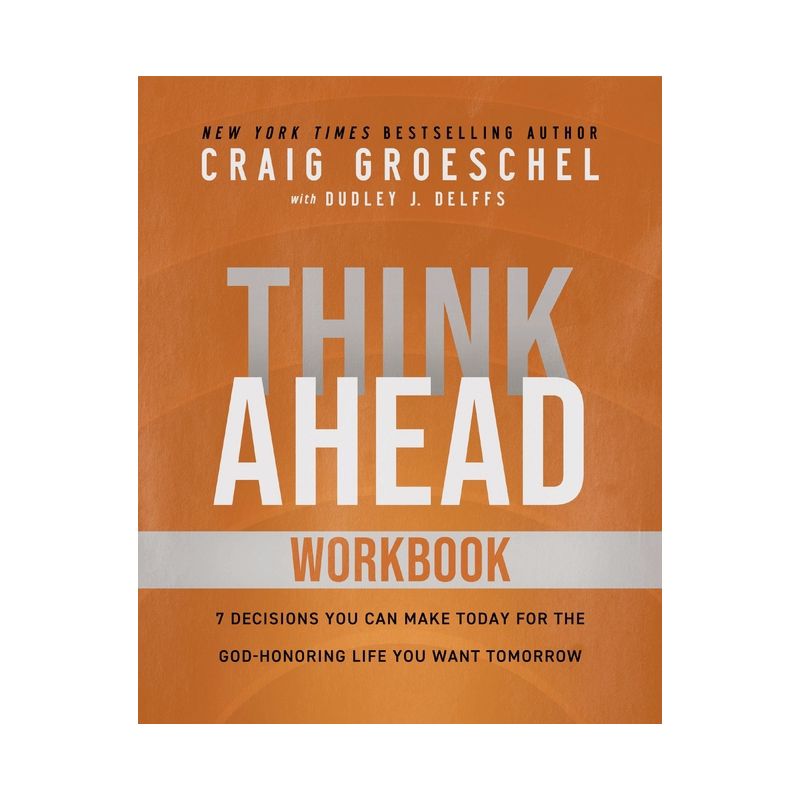 Think Ahead Workbook - by  Craig Groeschel (Paperback), 1 of 2